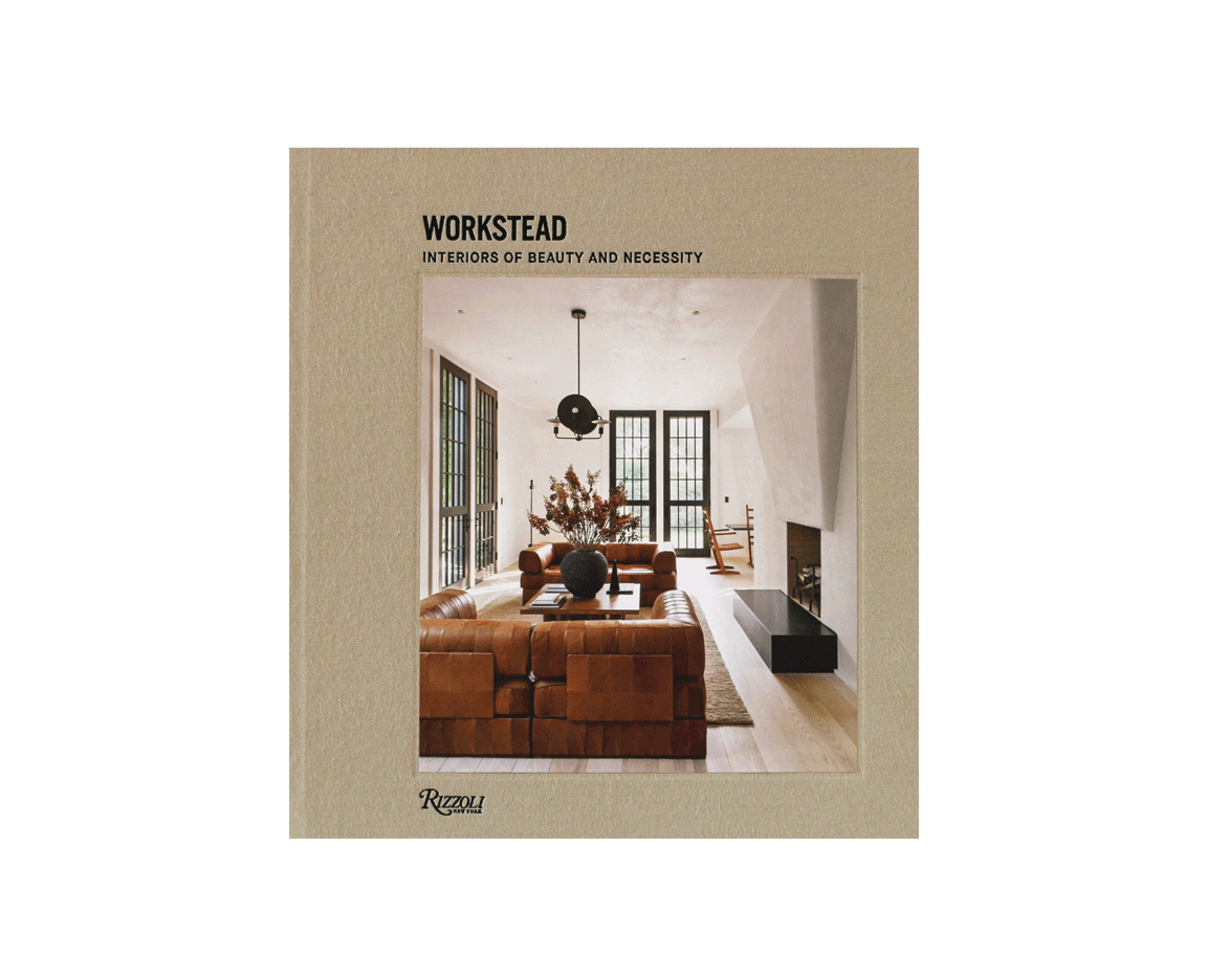 WORKSTEAD: INTERIORS OF BEAUTY AND NECESSITY (Hardback)